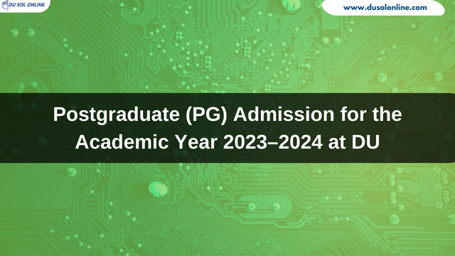 Postgraduate (PG) Admission for the Academic Year 2023–2024 at DU